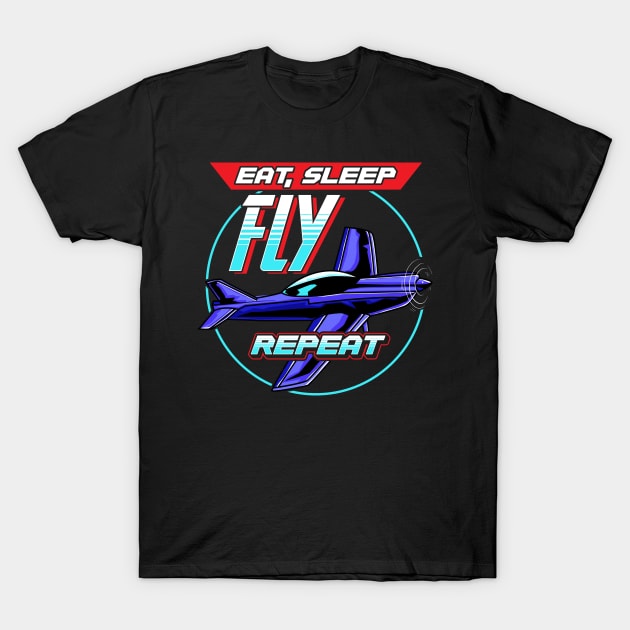 Eat Sleep Fly Repeat Airplane Pilot Aviation Pun T-Shirt by theperfectpresents